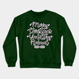 Home Alone Inspired Merry Christmas Ya Filthy Animal Crewneck Sweatshirt